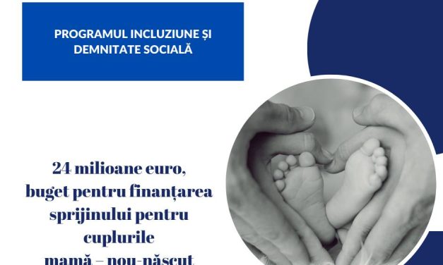 24 milioane euro, ajutoare pentru nou-născuți finanțate din Programul Incluziune și Demnitate Socială